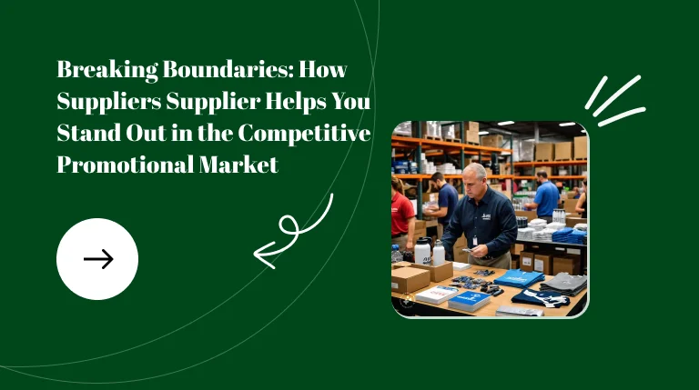 Breaking Boundaries: How Suppliers Supplier Helps You Stand Out in the Competitive Promotional Market